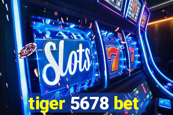 tiger 5678 bet